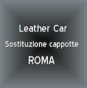 Leather Car - Sostituzione e riparazione cappotte auto di tutte le marche - Roma