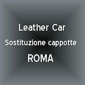 Leather Car - Sostituzione e riparazione cappotte auto di tutte le marche - Roma Leather Car - Sostituzione e riparazione cappotte auto di tutte le marche - Roma